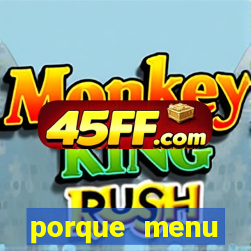 porque menu selvagem acabou